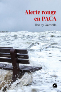 Alerte rouge en PACA - Gerdolle Thierry
