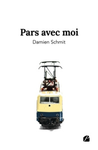 Pars avec moi - Schmit Damien