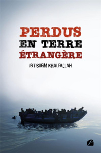 Perdus en terre étrangère - Khalfallah Ibtissem