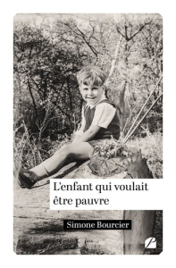 L'enfant qui voulait être pauvre - Bourcier Simone