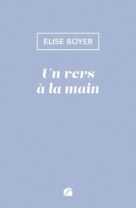UN VERS A LA MAIN - BOYER ELISE