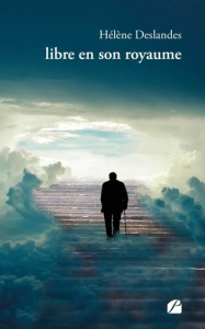 libre en son royaume - Deslandes Hélène