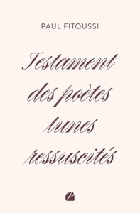 Testament des poètes tunes ressuscités - Fitoussi Paul