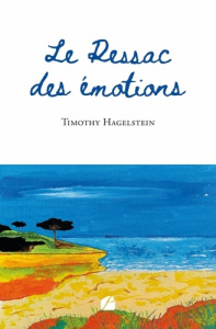 Le ressac des émotions - Hagelstein Timothy