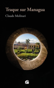 Traque sur Managua - Molinari Claude
