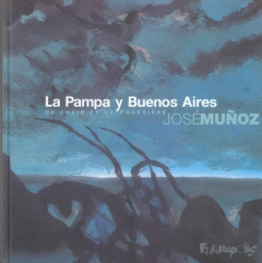 LA PAMPA Y BUENOS AIRES - DE CHAIR ET DE POUSSIERE - MUNOZ JOSE