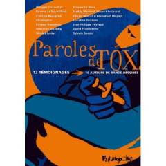 Paroles de Tox. 12 témoignages, 16 auteurs de bande dessinée - Thirault Philippe
