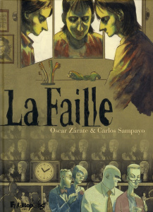 La faille - Sampayo Carlos ; Zarate Oscar ; Dauniol-Remaud Hél