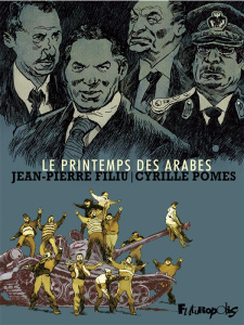 Le printemps des Arabes - Filiu Jean-Pierre ; Pomès Cyrille