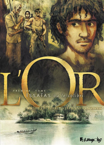 L'Or Tome 1 : Issaïas ou le colibri - Piatzszek Stéphane ; Bihel Frédéric