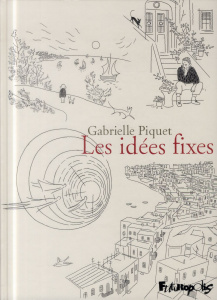 Les idées fixes - Piquet Gabrielle