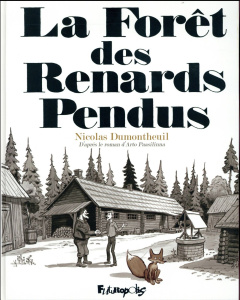 La Forêt des Renards Pendus - Dumontheuil Nicolas ; Paasilinna Arto ; Colin du T