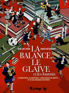 La balance, le glaive et les fourmis - Loyer Jean-Luc ; Bétaucourt Xavier