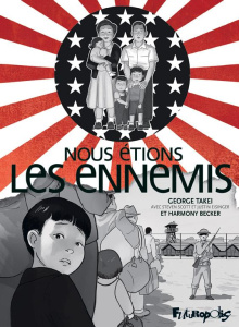 Nous étions les ennemis - Takei George ; Becker Harmony ; Eisinger Justin ;