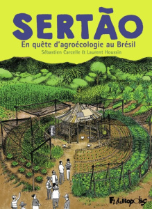 Sertão. En quête d'agroécologie au Brésil - Carcelle Sébastien ; Houssin Laurent
