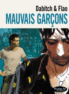 Mauvais garçons - Dabitch Christophe ; Flao Benjamin