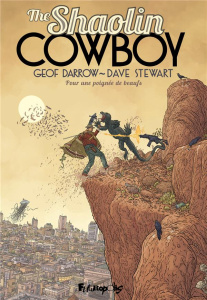 The Shaolin Cowboy Tome 4 : Pour une poignée de beaufs - Darrow Geof