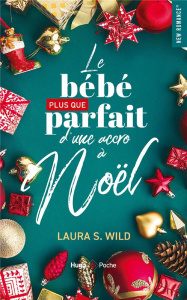 Le bébé plus que parfait d'une accro à Noël - Wild Laura S.