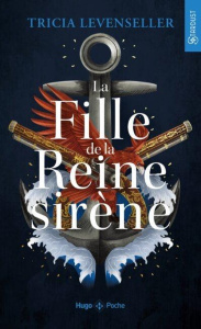 La fille du roi pirate Tome 2 : La fille de la reine sirène - Levenseller Tricia ; Vidal Pauline