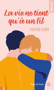 La vie ne tient qu'à un fil - Lalande Valentine