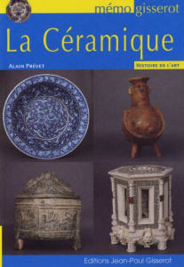 La céramique - Prévet Alain