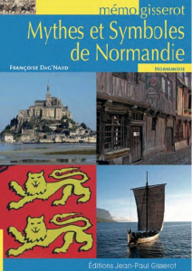 Mythes et Symboles de Normandie - Dag'Naud Françoise