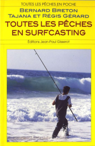 Toutes les pêches en surfcasting - Breton Bernard ; Gérard Tajana ; Gérard Régis