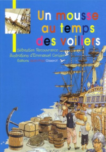 Mousse au temps des voiliers - Recouvrance Sébastien ; Cerisier Emmanuel