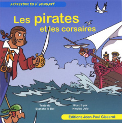 Les pirates et les corsaires - Julo Nicolas ; Le Bel Blanche
