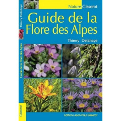 Guide de la flore des Alpes - Delahaye Thierry