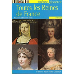 Toutes les reines de France - Dupont-Joris Marianne ; Gisserot Jean-Paul