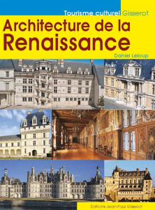 Architecture de la Renaissance - Leloup Daniel ; Renault Christophe ; Gisserot Jean