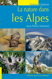 La nature dans les Alpes - Martinot Jean-Pierre