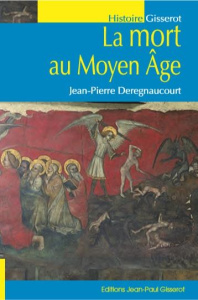 La mort au Moyen Age. Les hommes et la mort à la fin du Moyen Age - Deregnaucourt Jean-Pierre