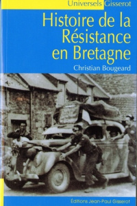 Histoire de la résistance en Bretagne. Edition revue et corrigée - Bougeard Christian