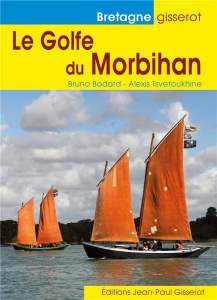 Le Golfe du Morbihan - Bodard Bruno ; Tsvétoukhine Alexis