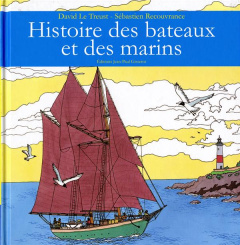 Histoire des bateaux et des marins - Le Treust David ; Recouvrance Sébastien