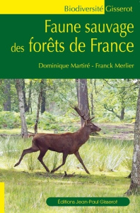 Faune sauvage des forêts de France - Martiré Dominique ; Merlier Franck