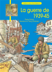 La guerre de 1939-45 - Rickard Charles ; Christmann Thierry