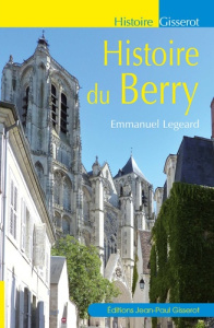 Histoire du Berry - Legeard Emmanuel
