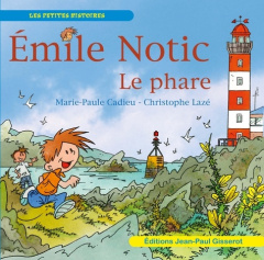 Émile Notic Le phare - Cadieu Marie-Paule ; Lazé Christophe