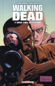 Walking Dead Tome 7 : Dans l'oeil du cyclone - Kirkman Robert ; Adlard Charlie ; Tourriol Edmond