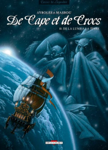 De Cape et de Crocs Tome 10 : De la Lune à la Terre - Masbou Jean-Luc ; Ayroles Alain