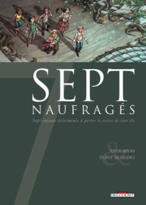 Sept naufragés. Sept enfants déterminés à percer le secret de leur île - Andoryss Mel ; Semedo Tony ; Georges Gaétan