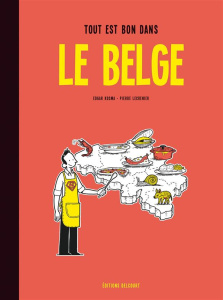 Le Belge Tome 2 : Tout est bon dans le Belge - Kosma Edgar ; Lecrenier Pierre ; De Groodt Stéphan