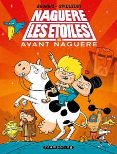 Naguère les étoiles Tome 5 : Avant Naguère - Bourhis Hervé ; Spiessert Rudy