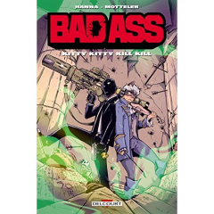 Bad Ass : Kitty Kitty Kill Kill - Hanna Herik ; Motteler Julien