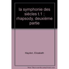 La symphonie des siècles Tome 1 : Rhapsody. Deuxième partie - Haydon Elizabeth ; Prémonville Marie de