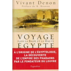 Voyage dans la Basse et la Haute Egypte - Vivant Denon Dominique