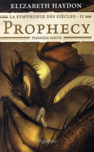 La symphonie des siècles Tome 2 : Prophecy. Première partie - Haydon Elizabeth ; Prémonville Marie de